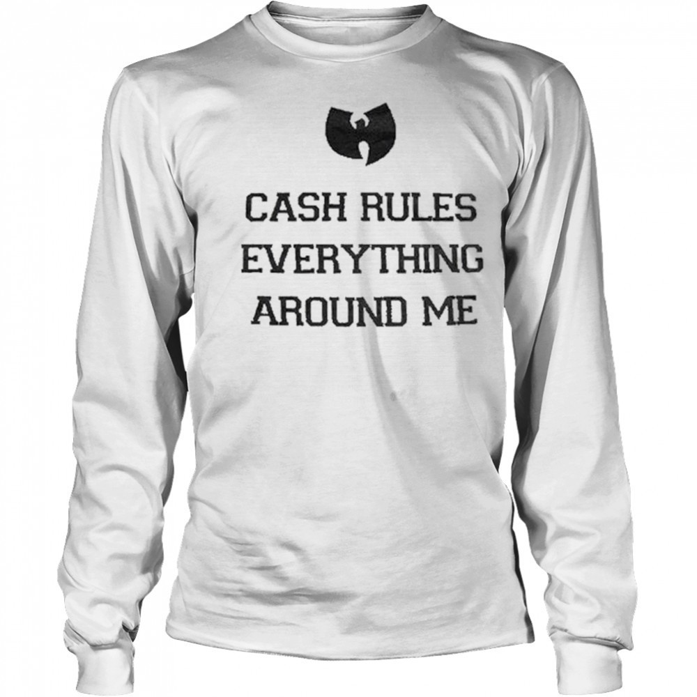 Wu-Tang Clan Cash Rules Everything Around Me T-shirt Long Sleeved