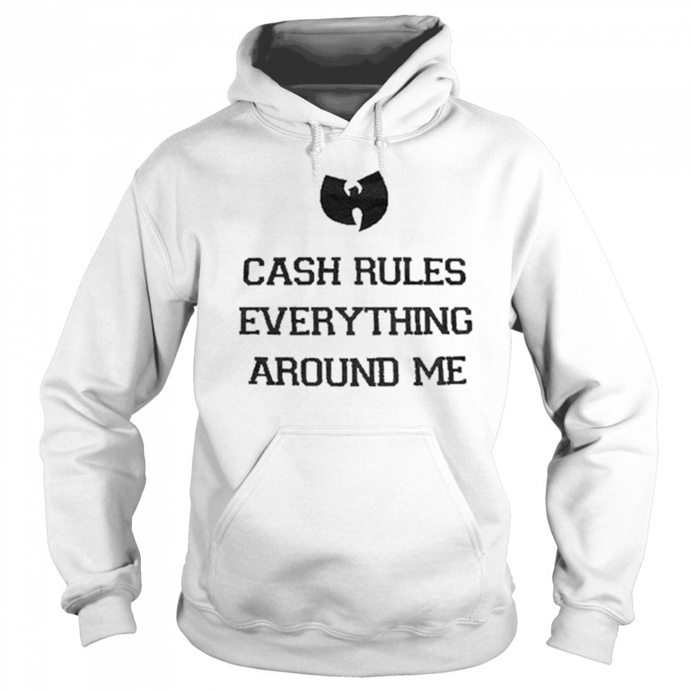 Wu-Tang Clan Cash Rules Everything Around Me T-shirt Hoodie
