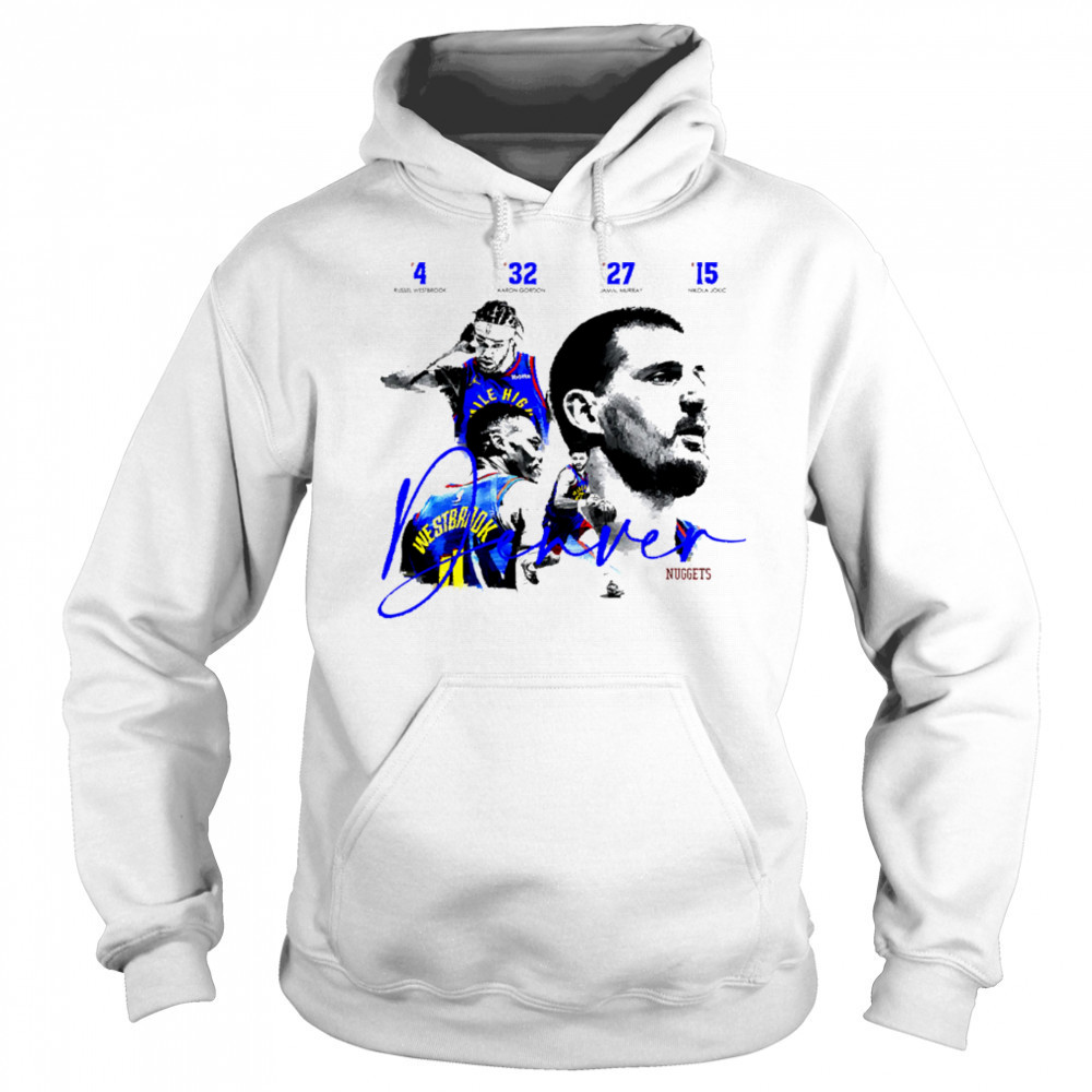 4 legendary players of the current Denver Nuggets team shirt Hoodie