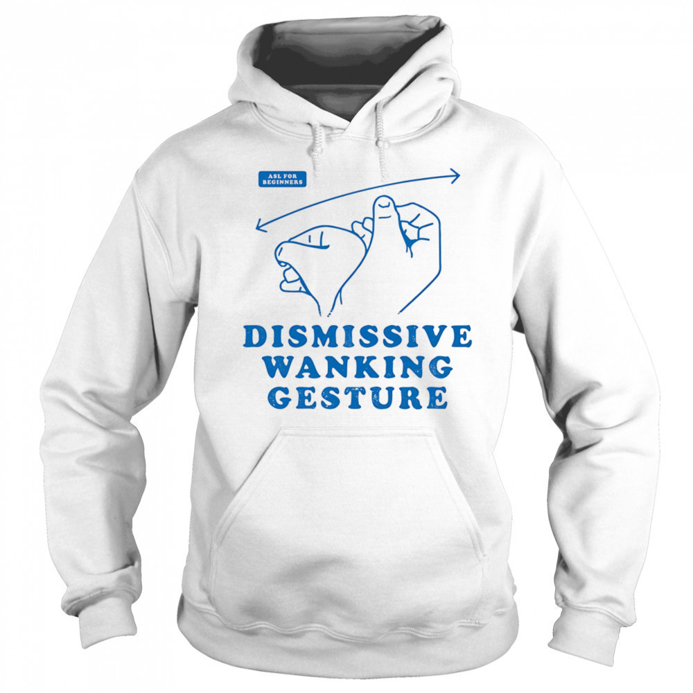 Dismissive wanking gesture shirt Hoodie