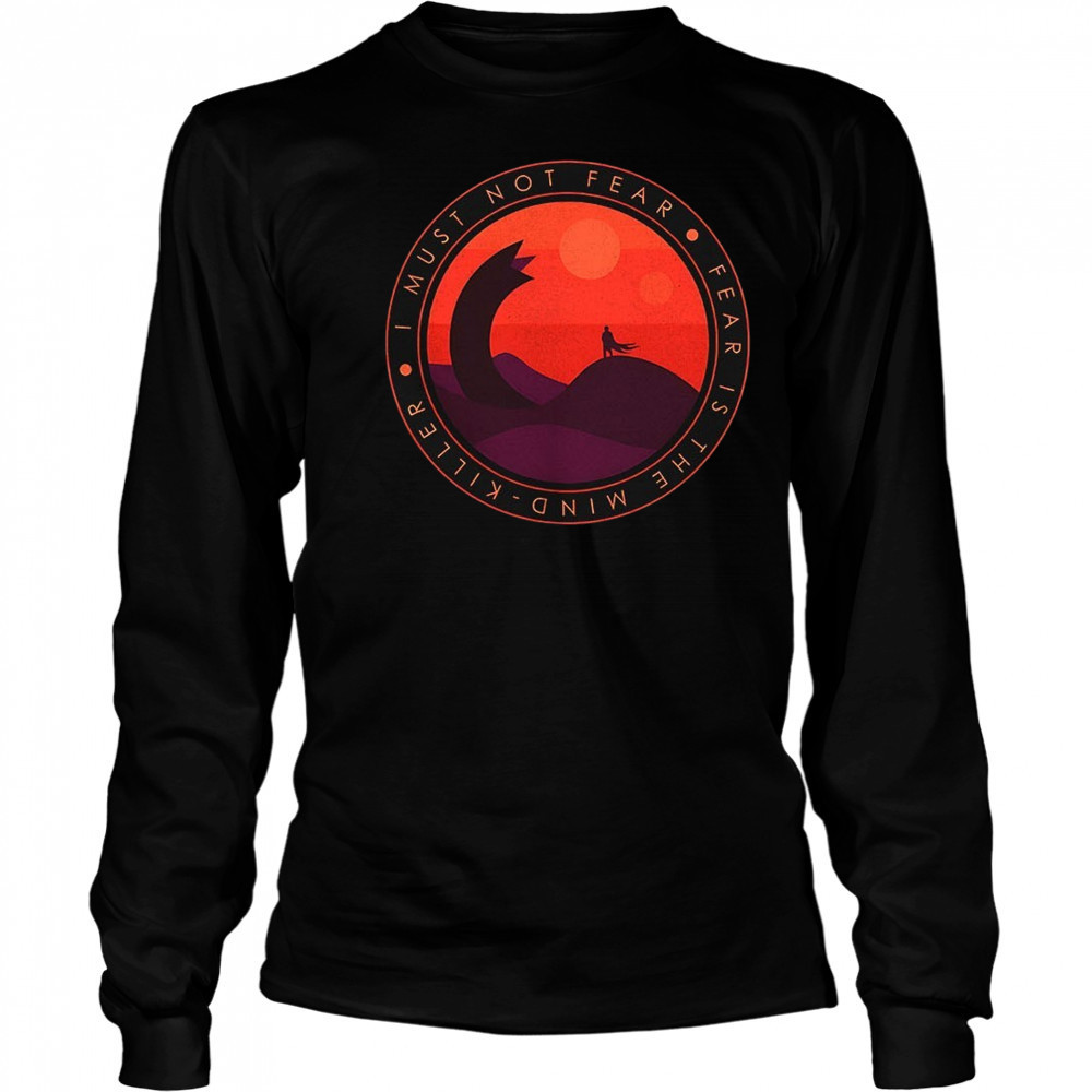 Dune fear is the mind-killer I must not fear shirt Long Sleeved