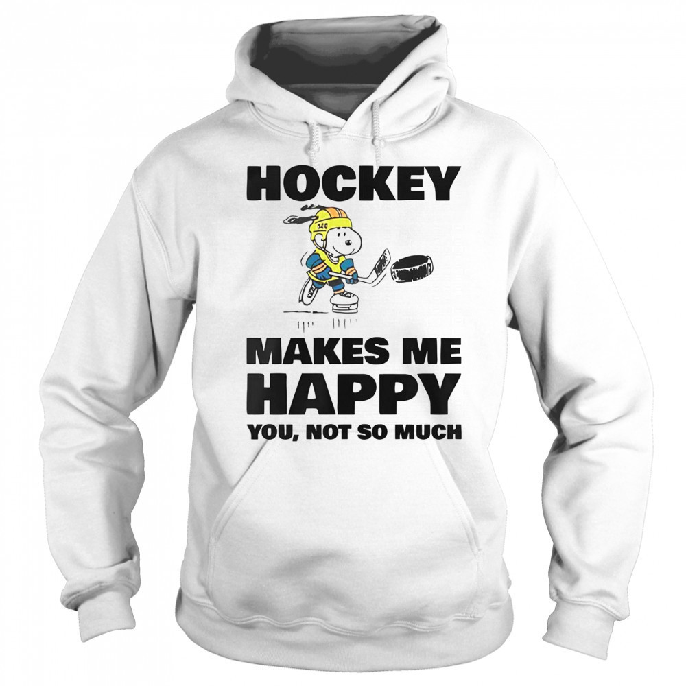 Hockey Makes Me Happy T-Shirt Hoodie