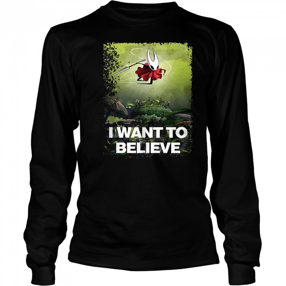 Hornet Hollow Knight I want to believe shirt Long Sleeved