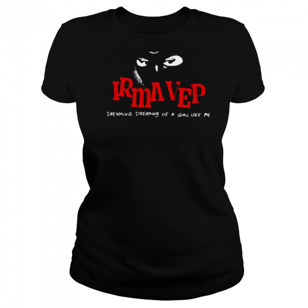 Irma Vep Dreaming Dreaming Of A Girl Like Me T shirts Women's T-shirt