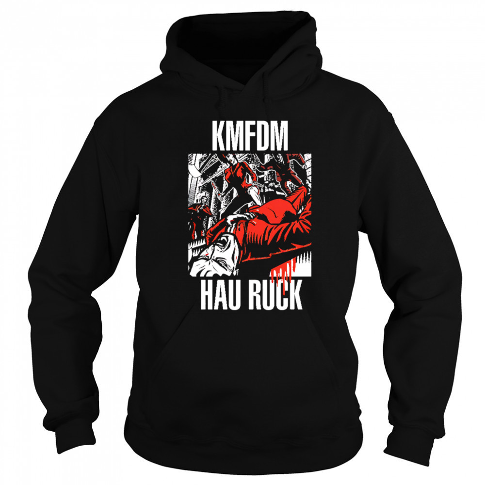 Kmfdm Hau Ruck shirt Hoodie