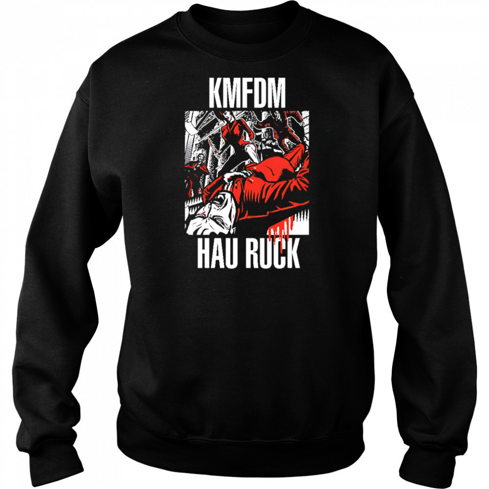 Kmfdm Hau Ruck shirt Sweatshirt