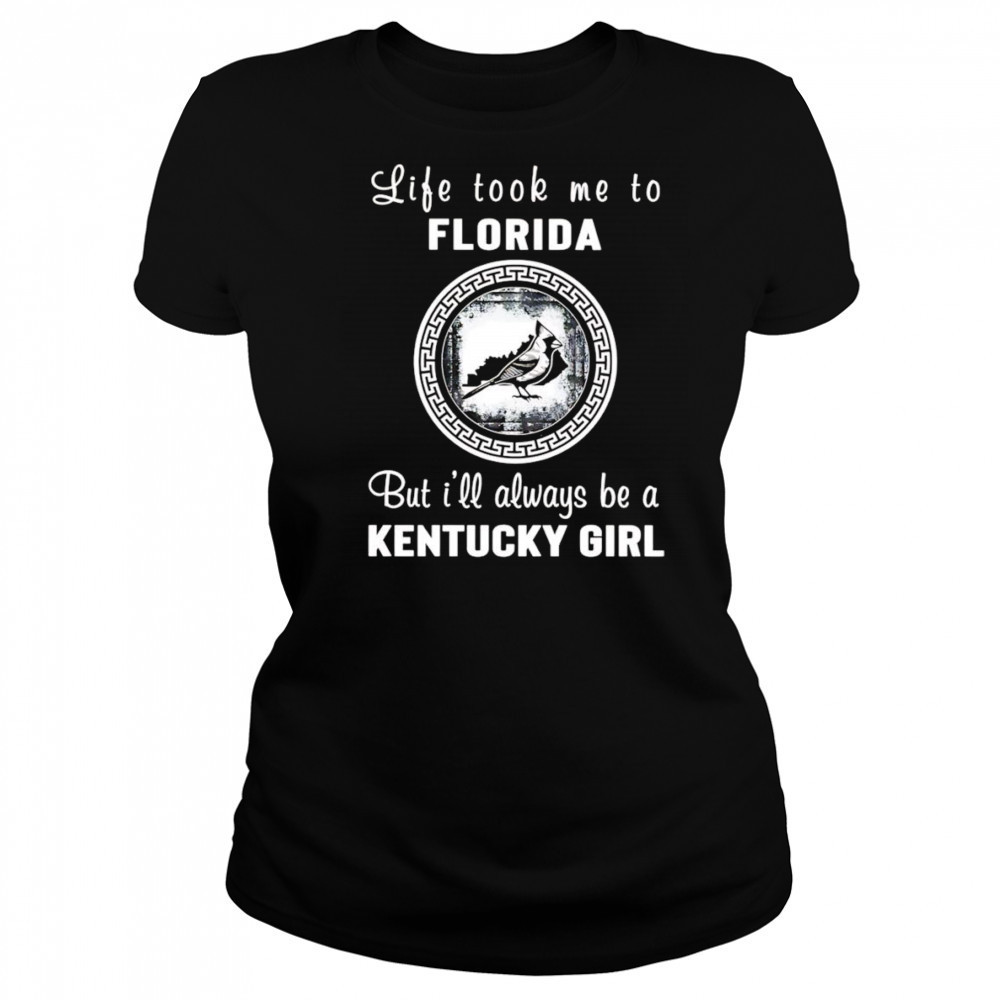 Life took me to Florida but I’ll always be a Kentucky girl shirt Women's T-shirt