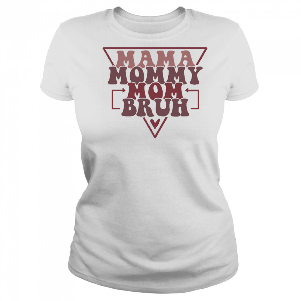 Mama Mommy Mom Bruh shirt Women's T-shirt