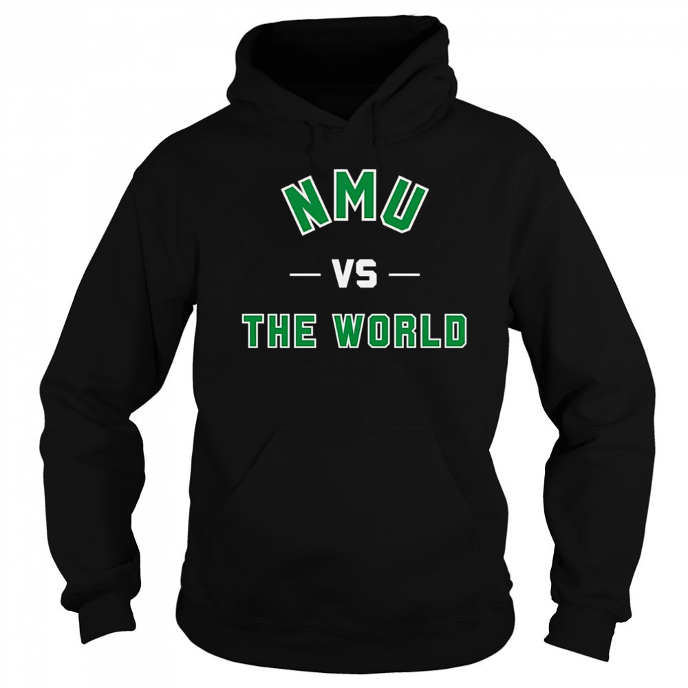 NMU vs the world shirt Hoodie