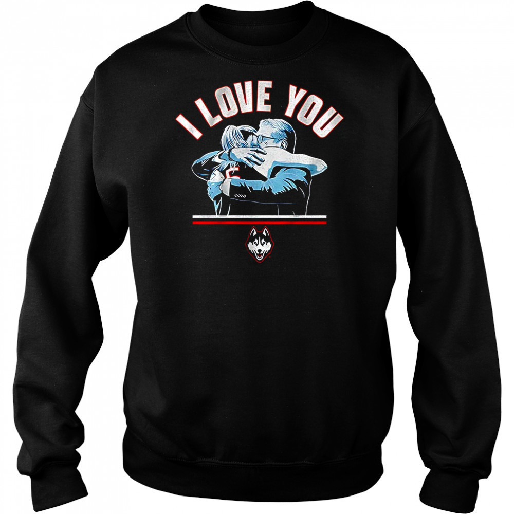 Paige Bueckers and Geno Auriemma UConn Huskies men’s basketball I love you shirt Sweatshirt