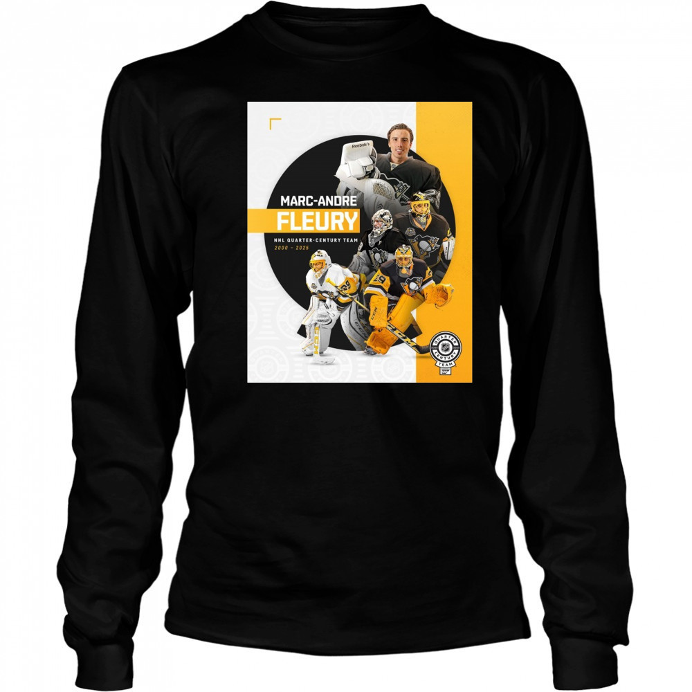 Pittsburgh Penguins Marc-Andre Fleury NHL Quarter-Century Team 2000-2025 Poster t-shirt Long Sleeved