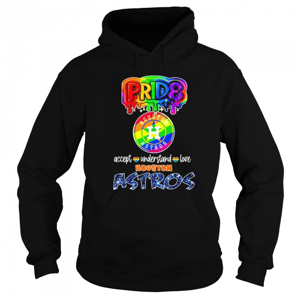 Pride Accept Understand Love Houston Astros Rainbow Shirt Hoodie