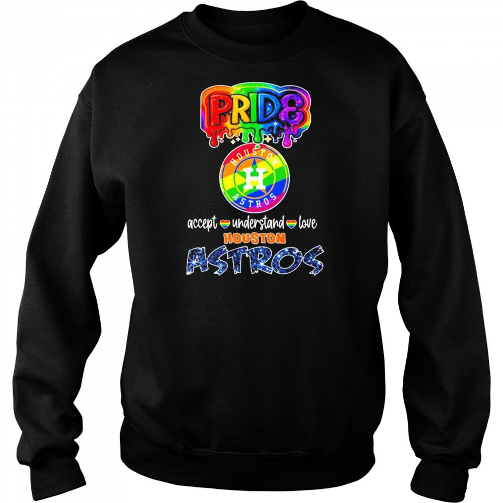 Pride Accept Understand Love Houston Astros Rainbow Shirt Sweatshirt