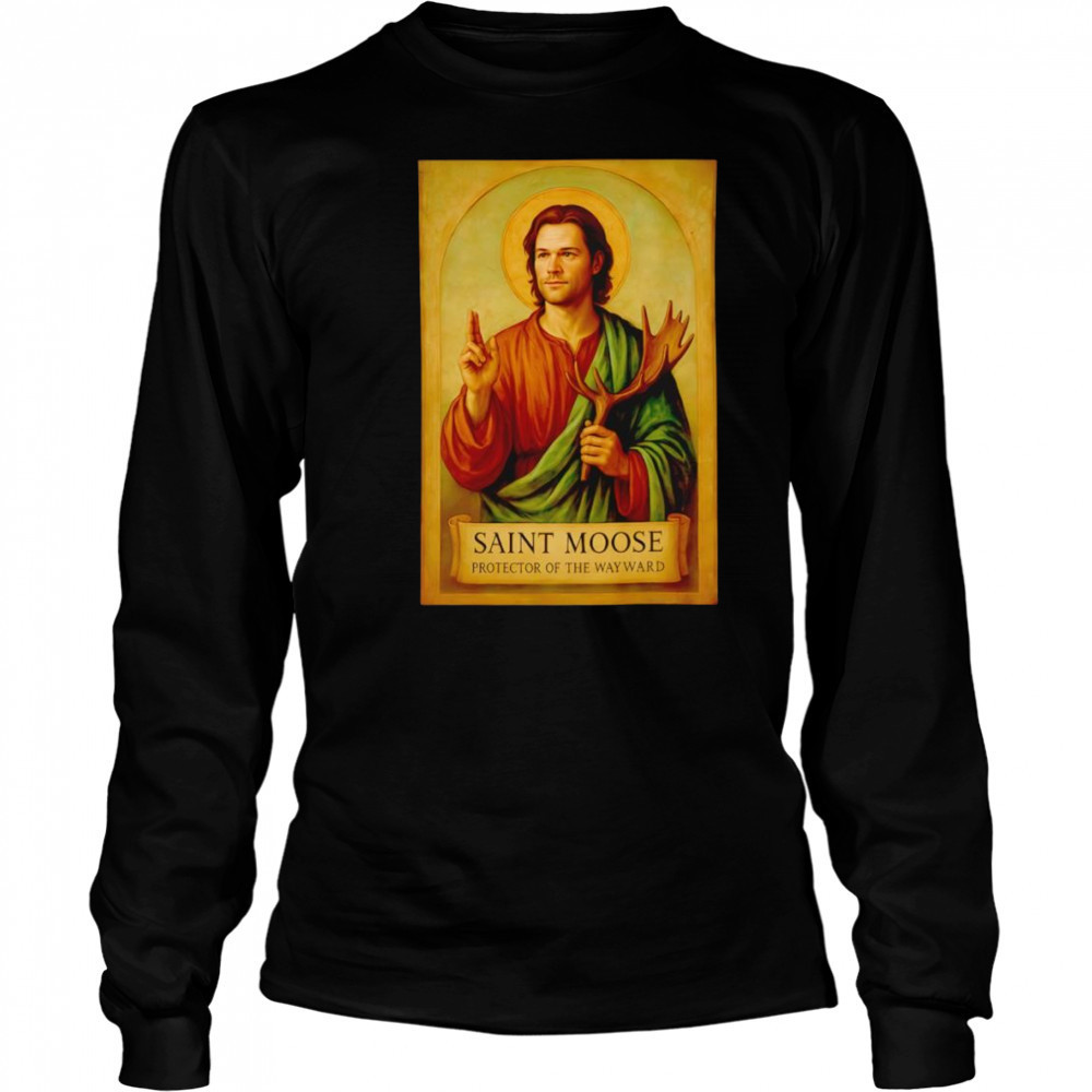 Saint Moose protector of the Wayward shirt Long Sleeved