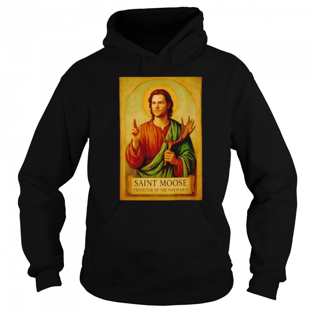 Saint Moose protector of the Wayward shirt Hoodie