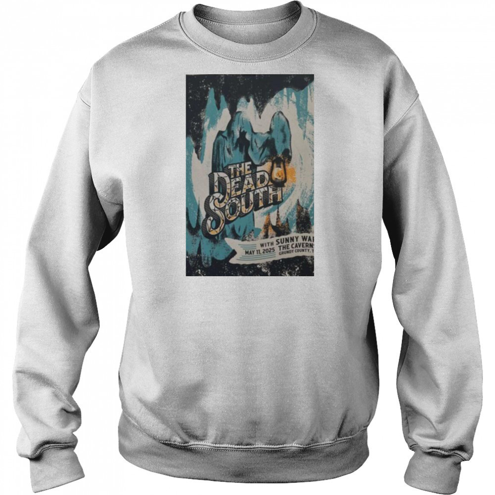 The Dead South May 11 2025 The Cavern Spring Tour USA T shirts Sweatshirt