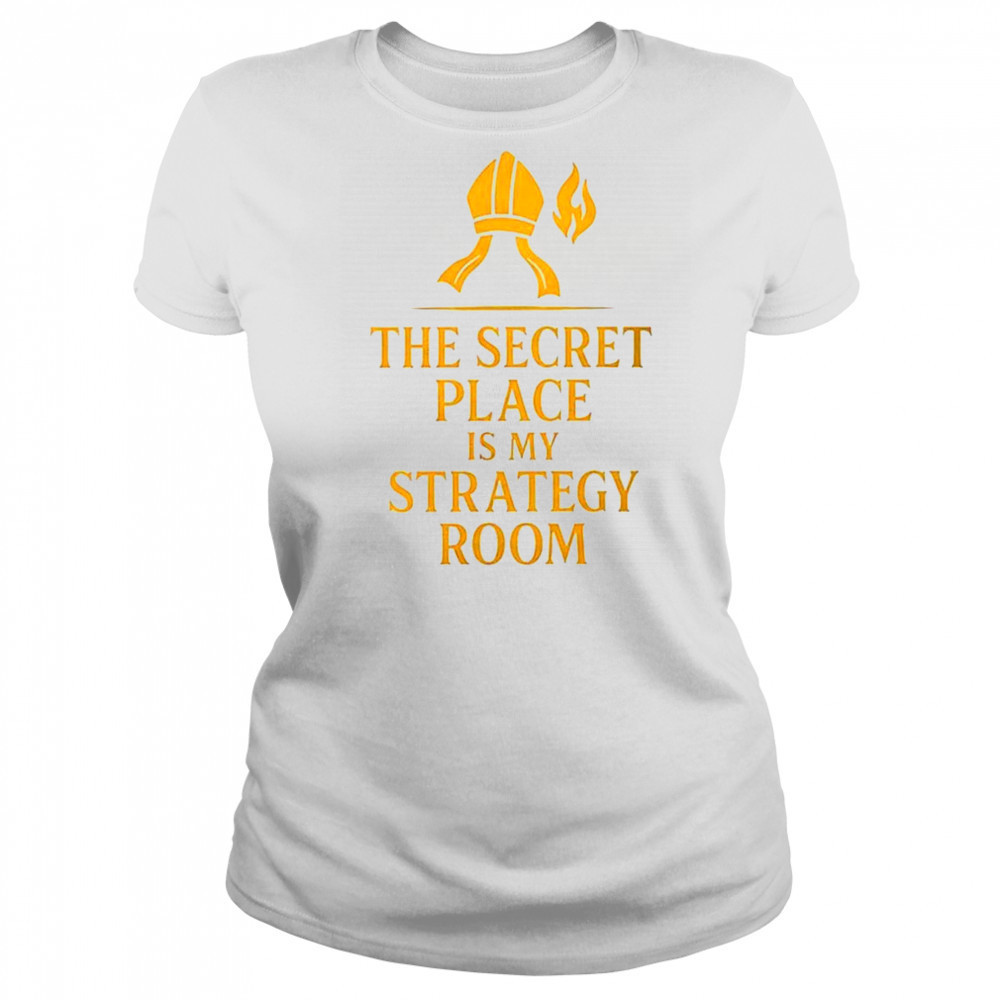 The secret place is my strategy room shirt Women's T-shirt