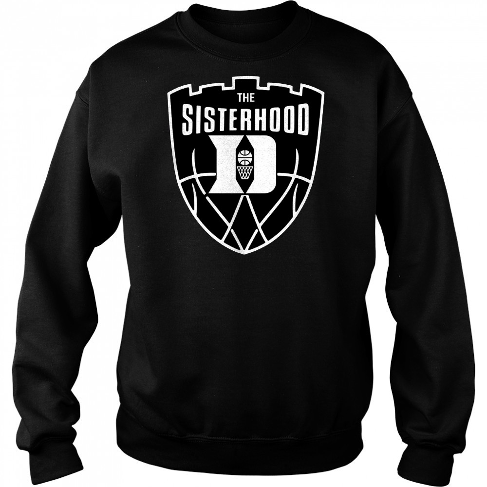 The Sisterhood Duke Blue Devils basketball shirt Sweatshirt