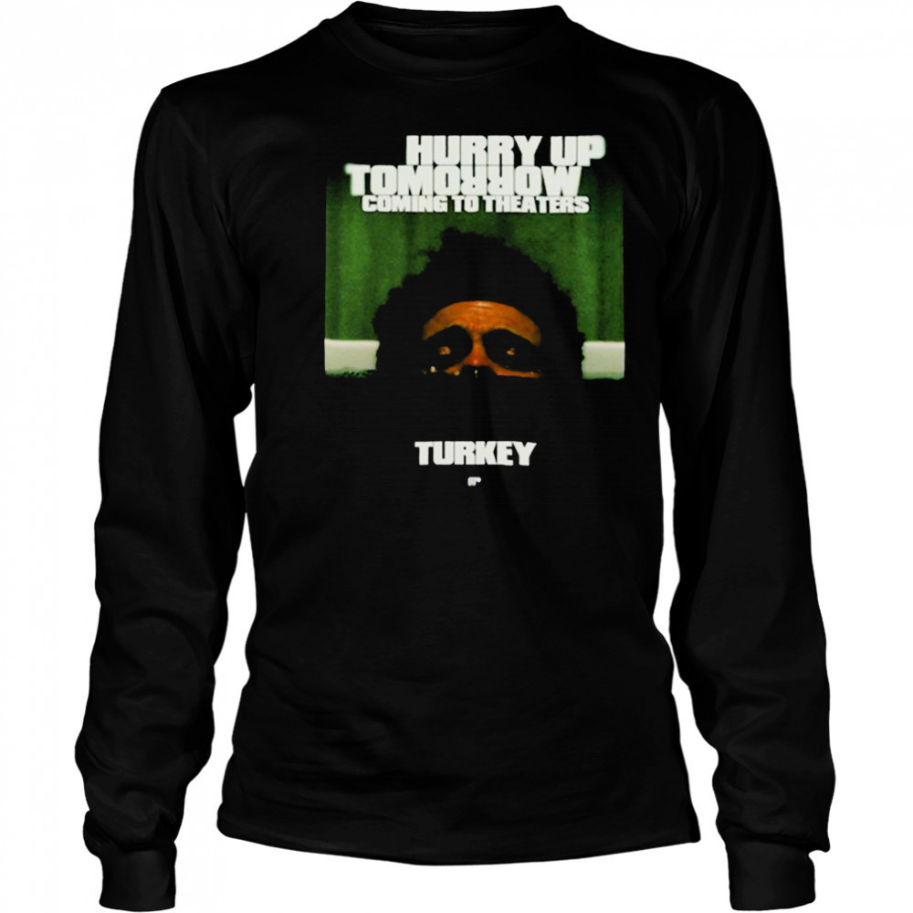 The Weeknd Hurry Up Tomorrow Coming To Theaters In Turkey T shirts Long Sleeved
