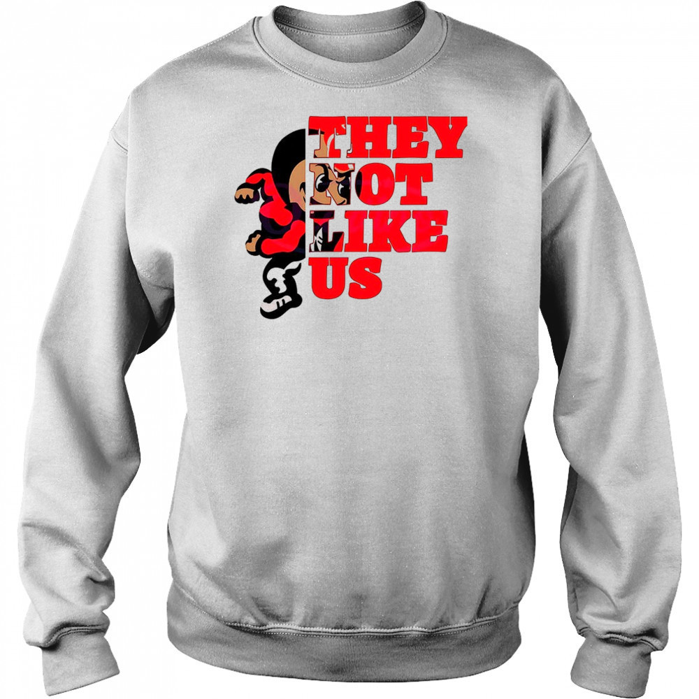 They not like us Ohio State Buckeyes college football shirt Sweatshirt