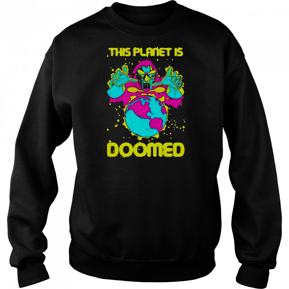 This Planet Is Doomed Thumbs T-Shirt Sweatshirt