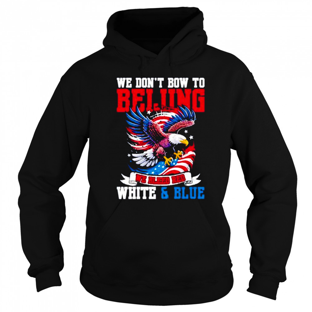 We don’t bow to beijing we bleed red white and Blue shirt Hoodie