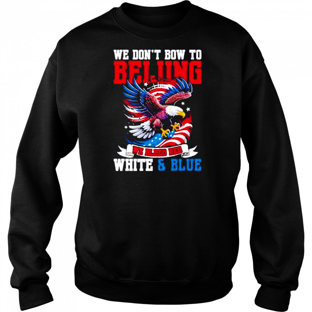We don’t bow to beijing we bleed red white and Blue shirt Sweatshirt