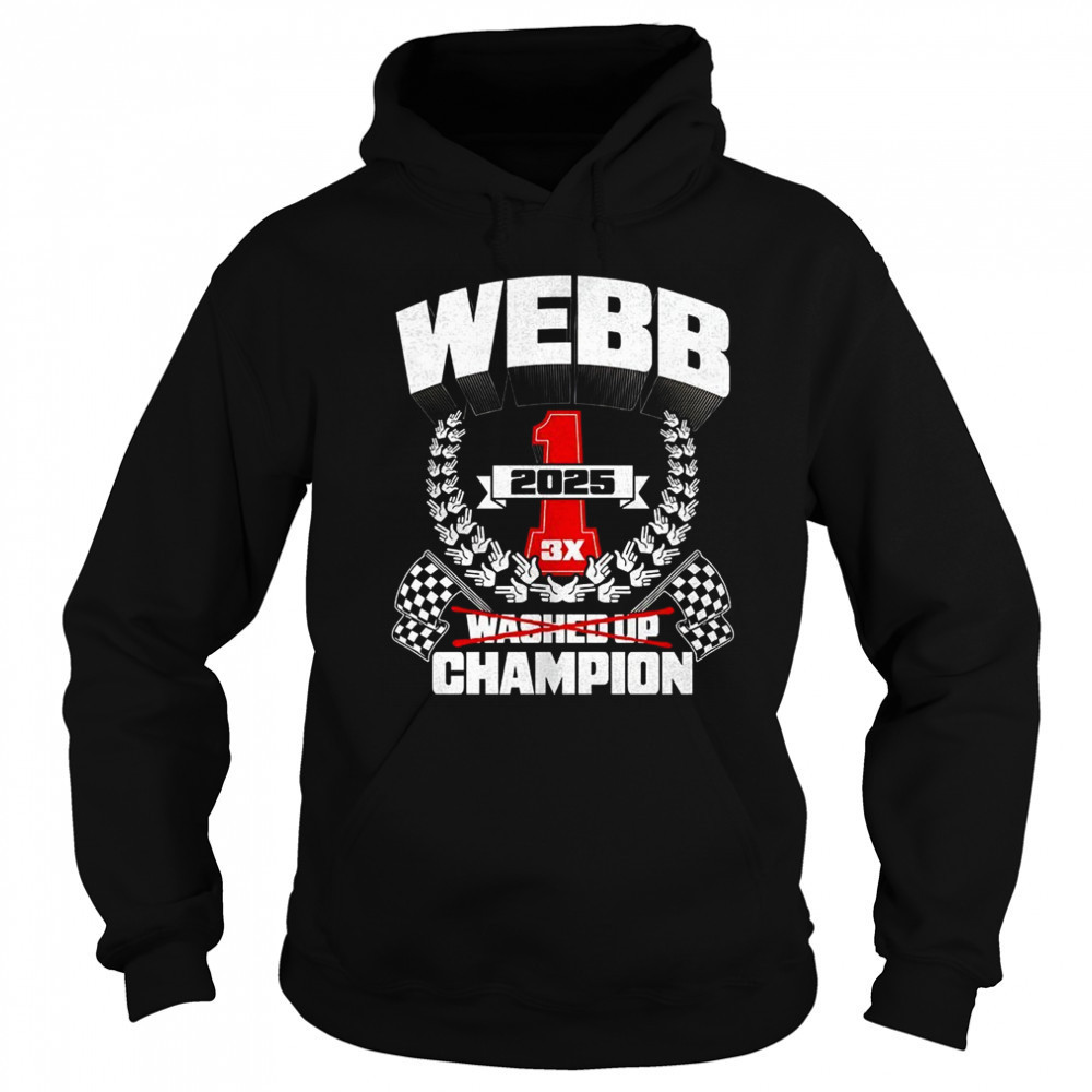 Webb washed up champion 3X 2025 shirt Hoodie