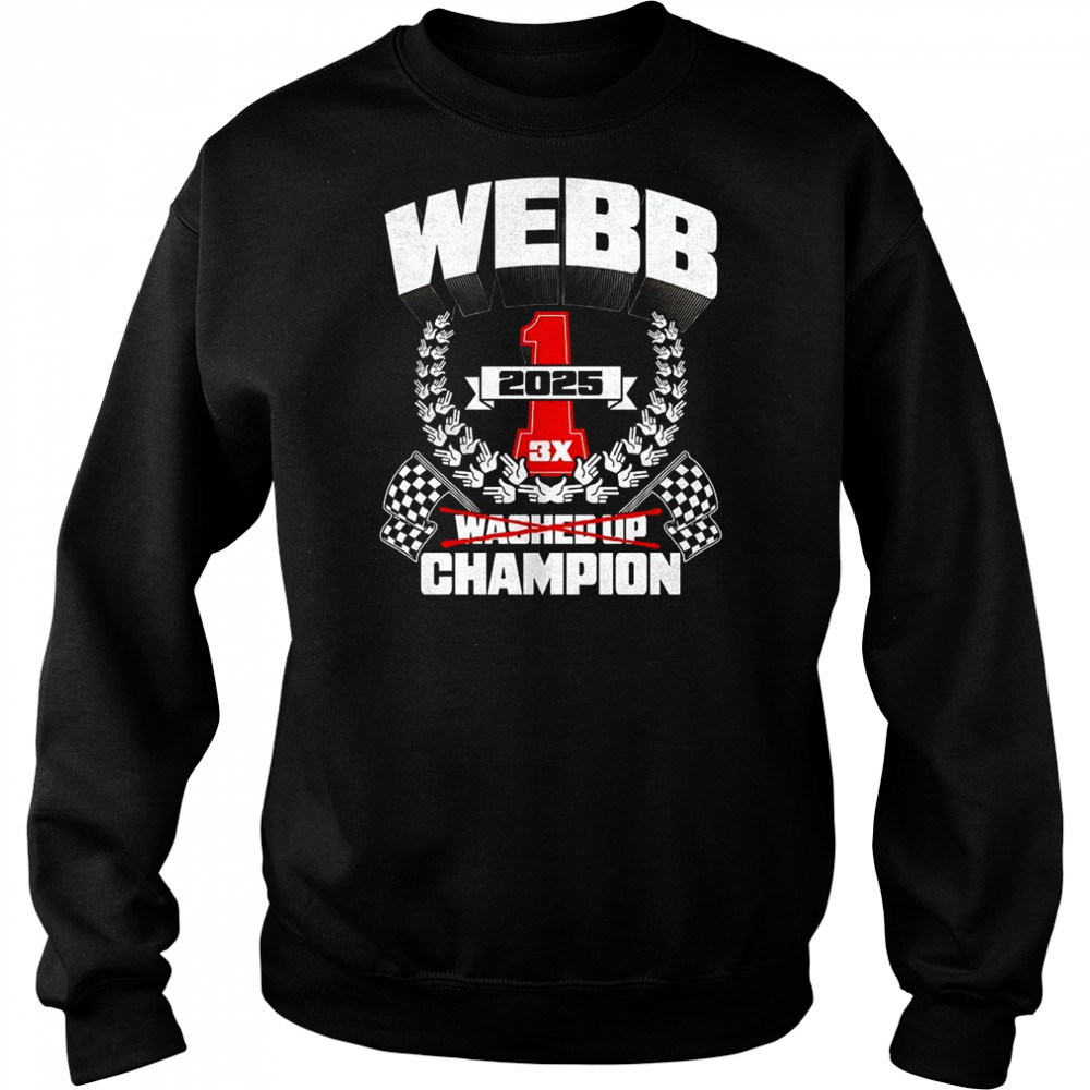 Webb washed up champion 3X 2025 shirt Sweatshirt