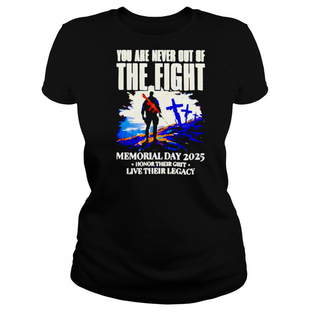 You Are Never Out Of The Fight Memorial Day 2025 shirt Women's T-shirt