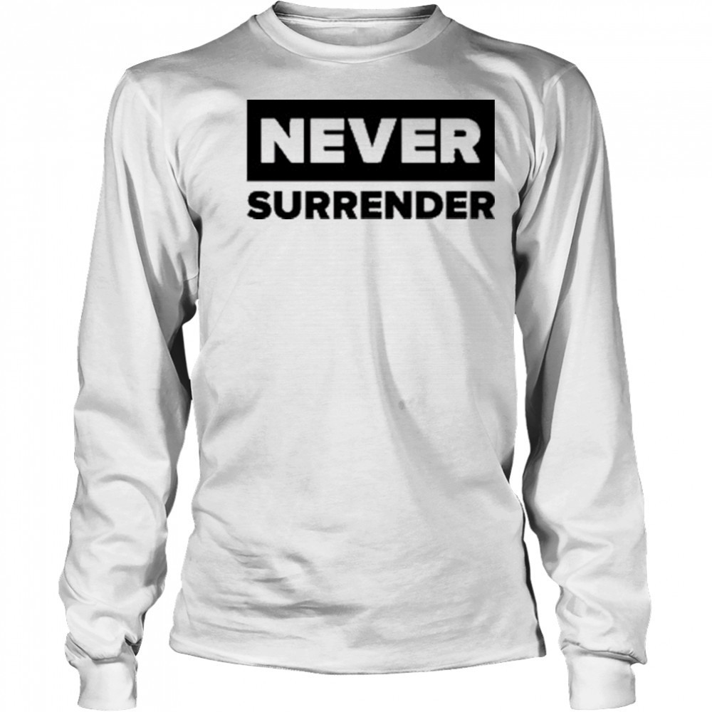 Charlie Kirk Never Surrender T-shirt Long Sleeved