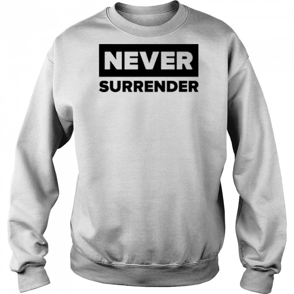 Charlie Kirk Never Surrender T-shirt Sweatshirt