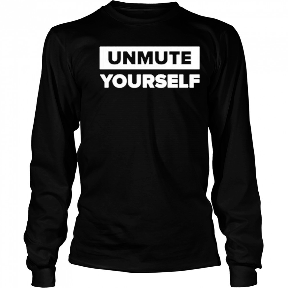 Charlie Kirk Unmute Yourself T-shirt Long Sleeved