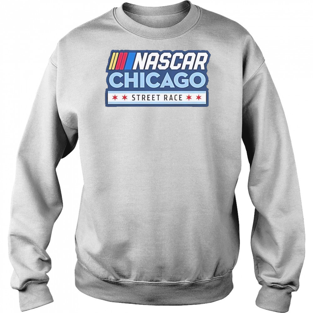 Chicago Street Race Nascar Chicago Logo T-Shirt Sweatshirt