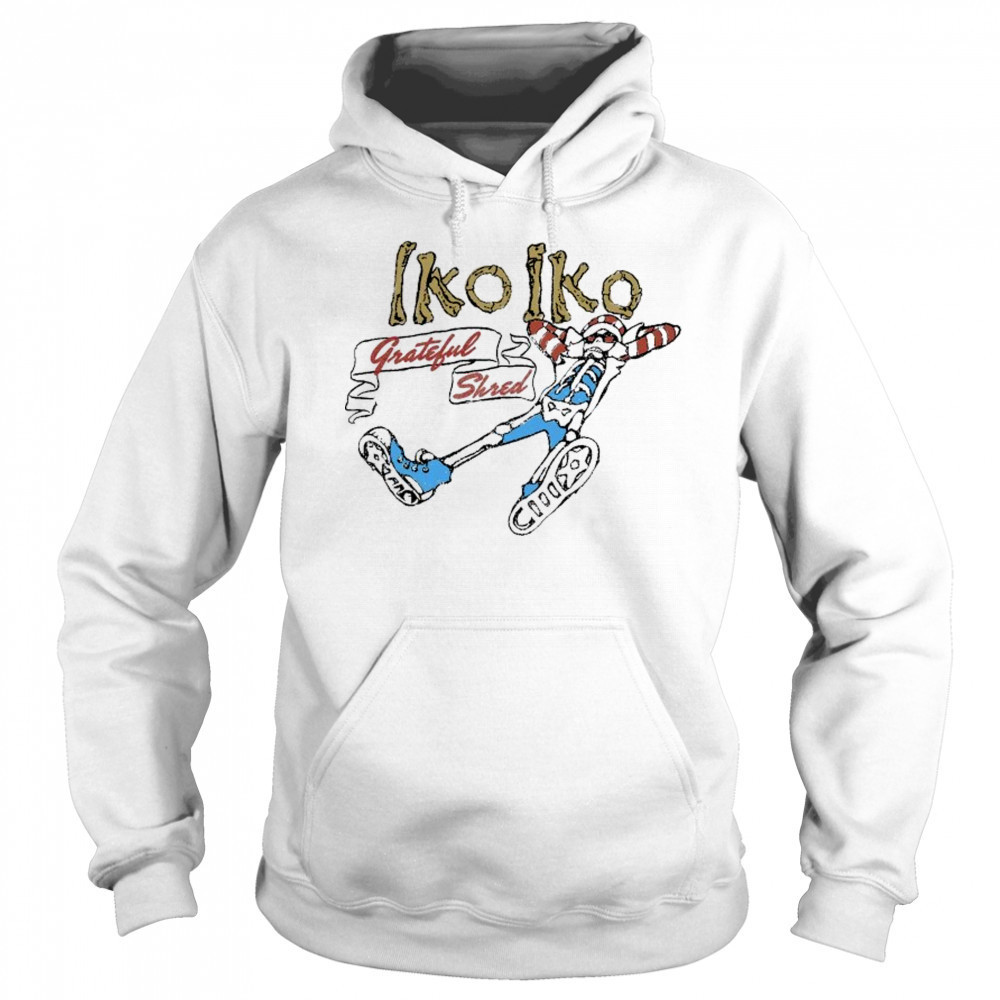 Grateful Shred Iko Iko T-shirt Hoodie
