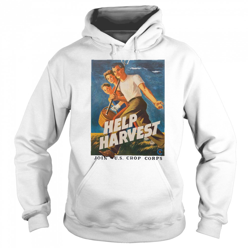 Help Harvest Join US Crop Corps T-Shirt Hoodie