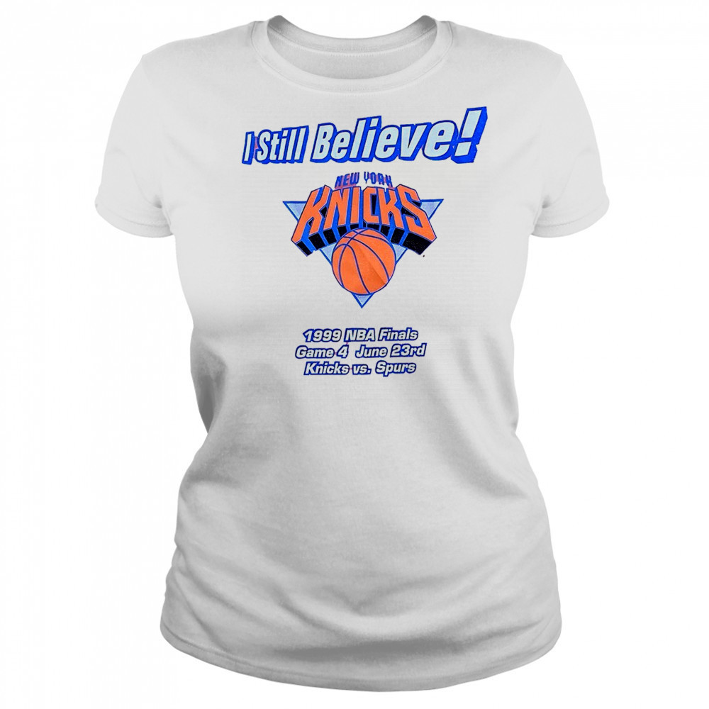 I still believe New York Knicks 1999 NBA Finals game 4 Knicks vs Spurs shirt Women's T-shirt
