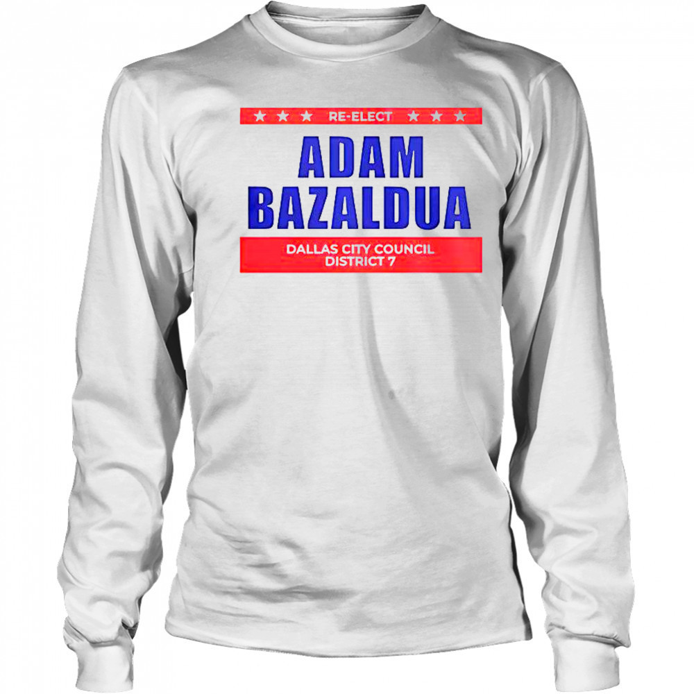 Jasmine Crockett Adam Bazaldua Re-Elect Dallas City Council District T-Shirt Long Sleeved
