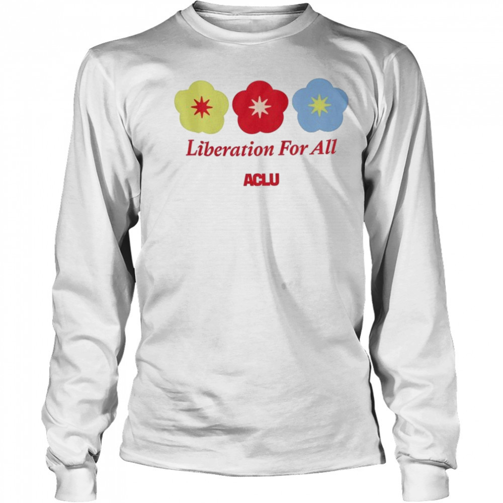 Liberation For All ACLU T-shirt Long Sleeved