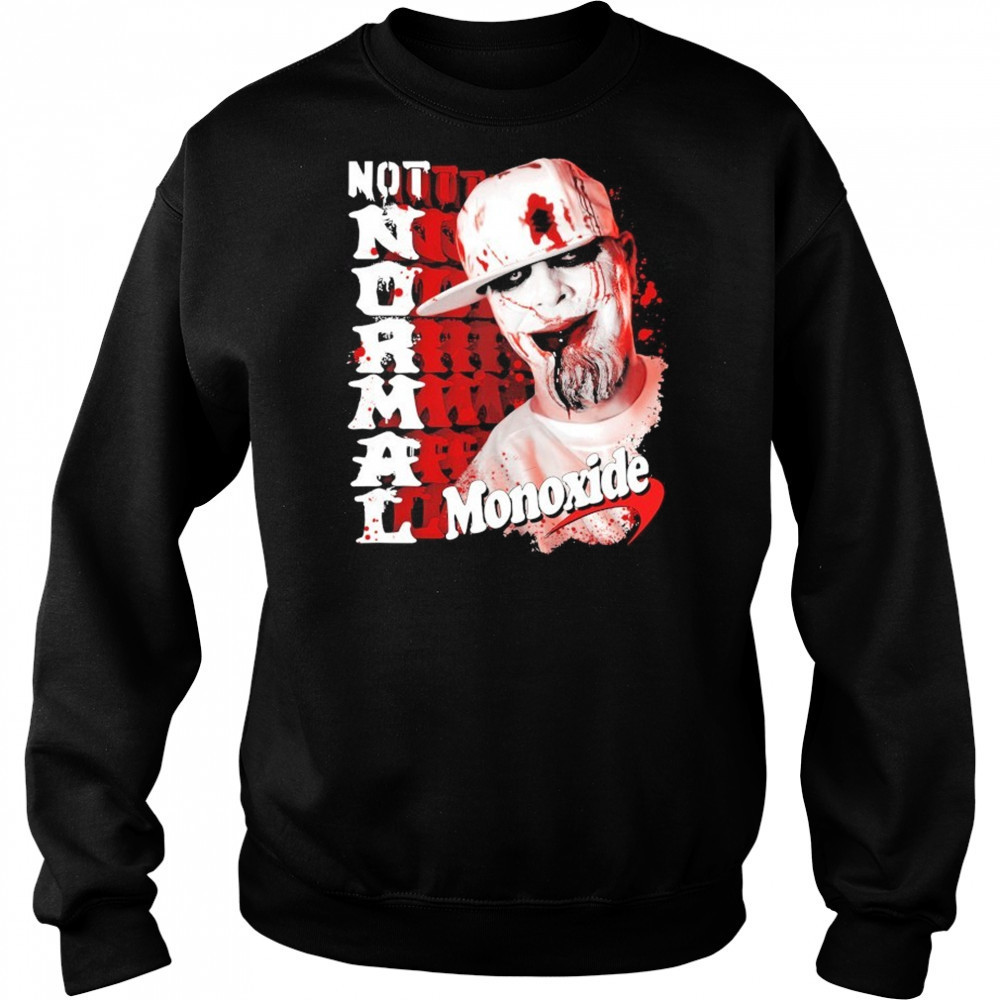 Monoxide Not Normal Blood Splatter T-shirt Sweatshirt