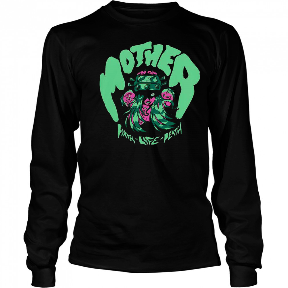 Mother Birth-Life-Death Shredfest T-Shirt Long Sleeved