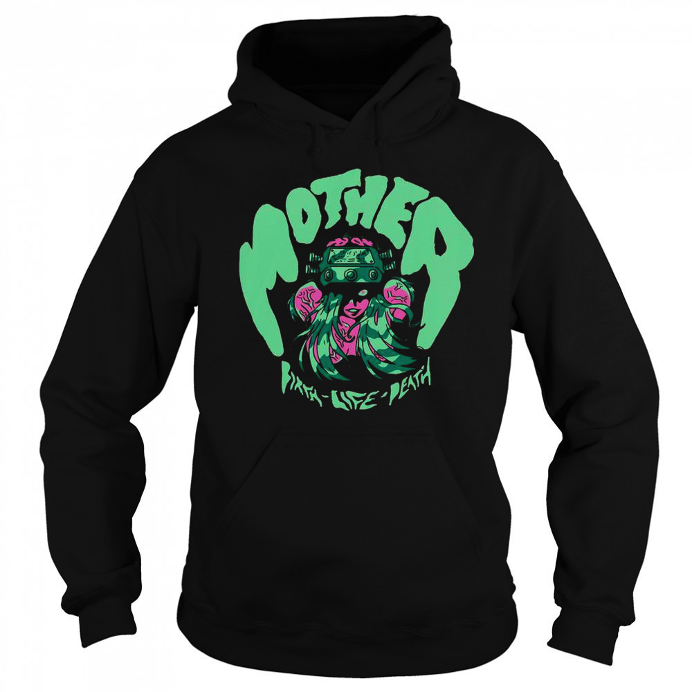 Mother Birth-Life-Death Shredfest T-Shirt Hoodie