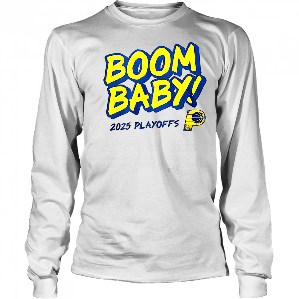 Pacers Boom Baby 2025 Playoffs T-Shirt Long Sleeved