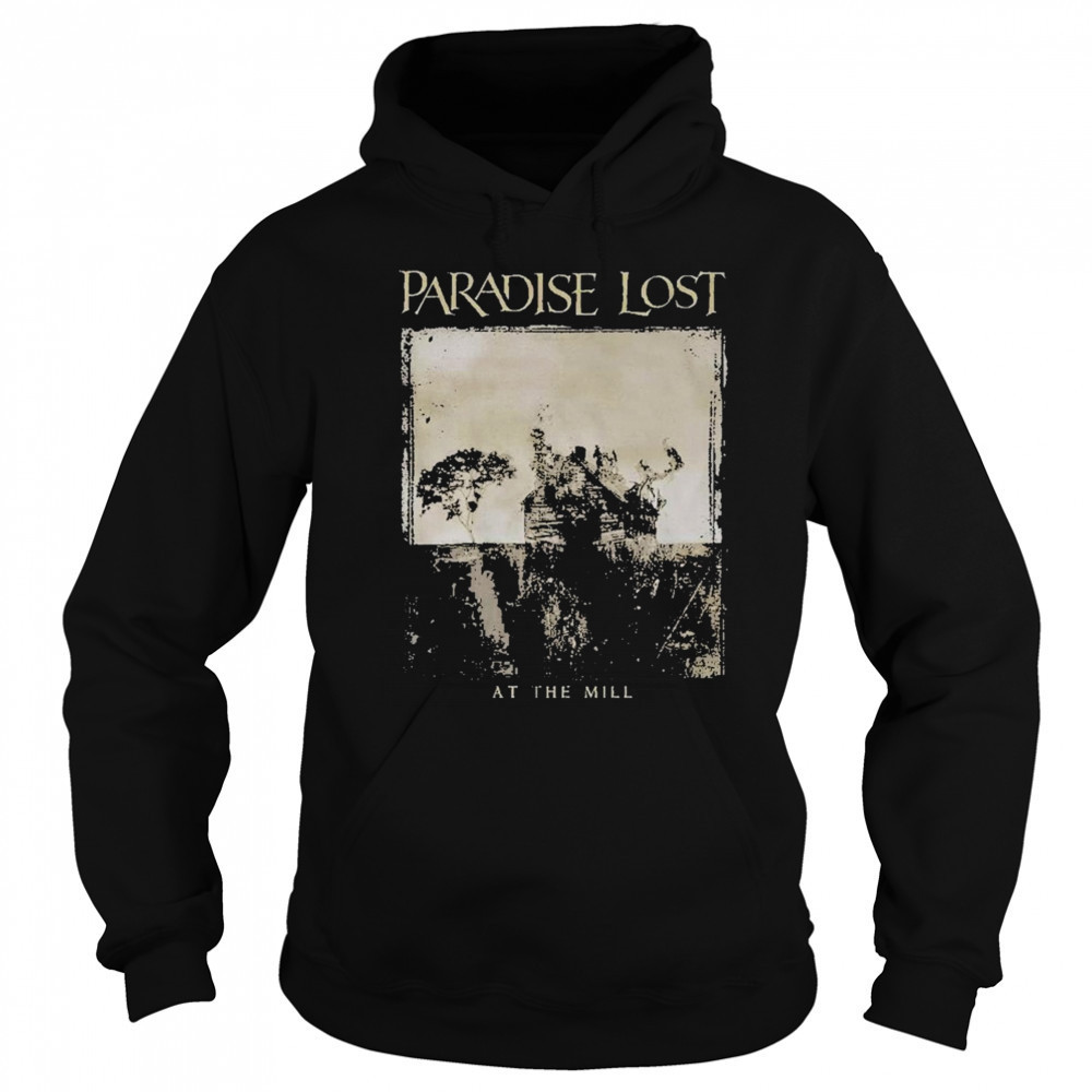 Paradise Lost At The Mill T-shirt Hoodie