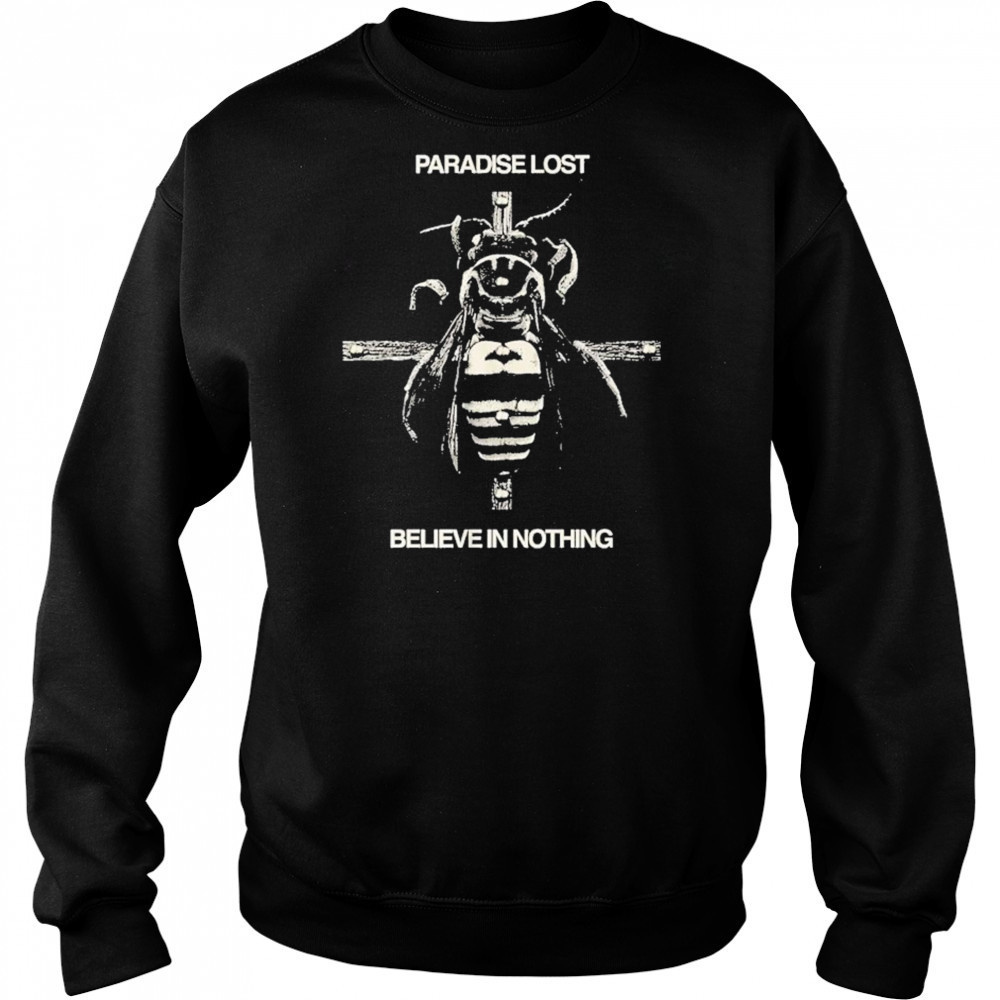 Paradise Lost Believe In Nothing T-shirt Sweatshirt