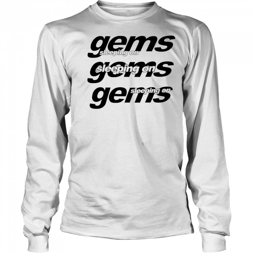 Sleeping On Gems Reapeat T-shirt Long Sleeved