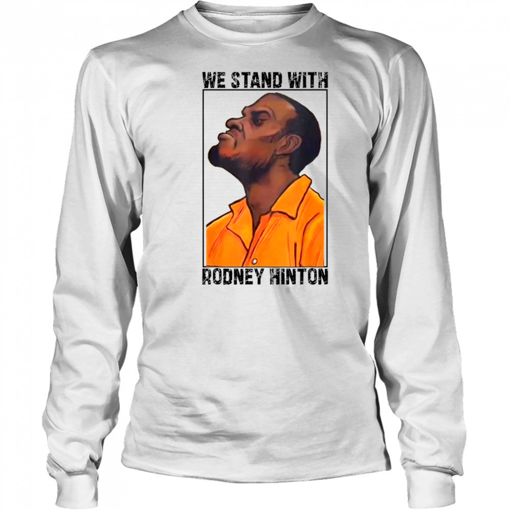 We Stand With Rodney Hinton T-shirt Long Sleeved