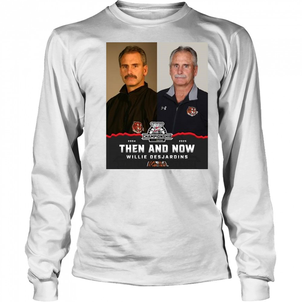 2025 WHL Championship Then And Now Willie Desjardins Medicine Hat Tigers t-shirt Long Sleeved