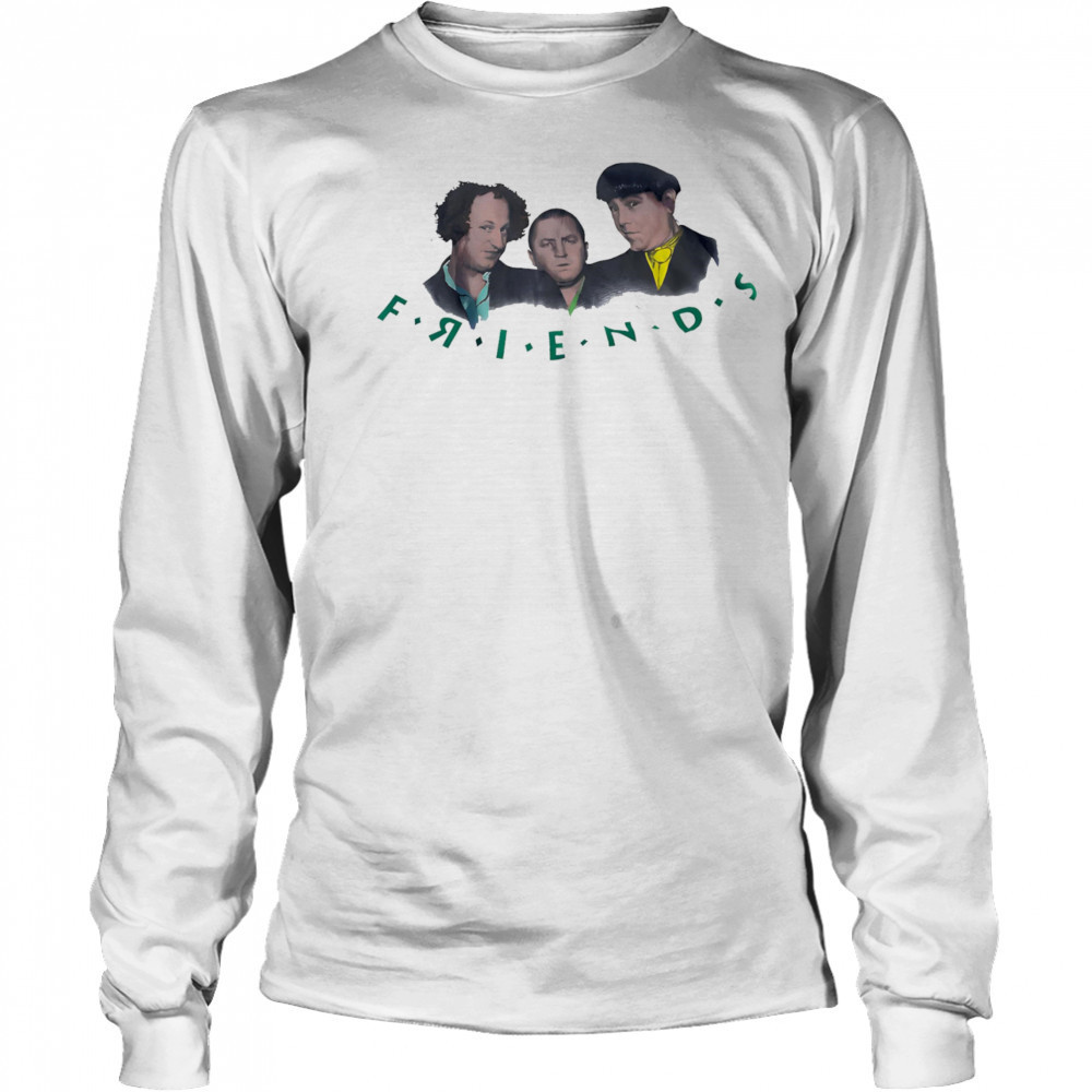 3 Stooges friends shirt Long Sleeved