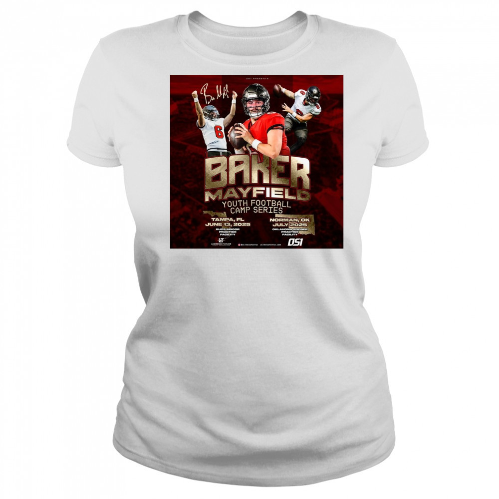 Baker Mayfield Youth Football Camp Series Tampa FL June 13 Norman OK July 2025 Signature Poster t-shirt Women's T-shirt